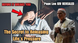 Pope Leo XIV REVEALED: The Secret to Releasing Life’s Pressure—Before It Breaks You