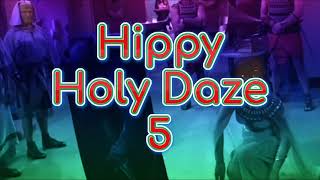 'HIPPY HOLY DAZE 5' promo video 4