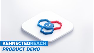 KennectedReach Product Demo