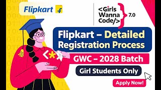Flipkart - Detailed Registration Process - GWC - 2028 Batch - Girl Students Only