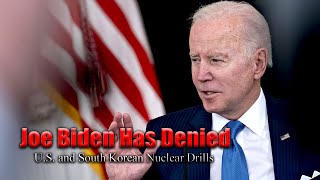 U.S  negotiator Joe Biden has denied South Korean nuclear drills
