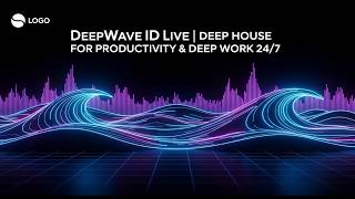🌊 DeepWave ID Live | Deep House for Productivity & Deep Work 24/7 - DeepWave ID