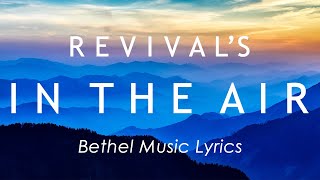 Revival's In The Air (Lyrics) - Bethel Music feat. Melissa Helser | Live Official