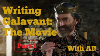 Working with ChatGPT to write a Galavant Movie! (Part 1: Introduction)