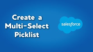 Create a Multi-Select Picklist in Salesforce | How to create a multi select picklist in salesforce