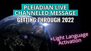 Live Channeling Pleiadians - Getting Through 2022 +Light language activation | Spiritually Selfish