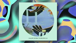 I  Allow Myself to Receive 2.0 - Lee Harris, Davor Bozic, and Entheo