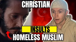 Christian Gets Humbled by a Homeless Muslim