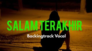 SALAM TERAKHIR - Backingtrack Vocal