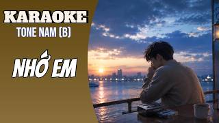 NHỚ EM | KARAOKE | TONE NAM (B) | CÓ ĐỌC THOẠI GỐC