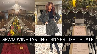GRWM WINE PAIRING DINNER / LIFE UPDATES