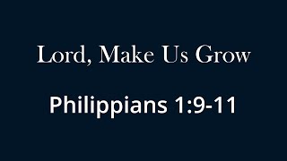 Lord, Make Us Grow (Sermon Only)