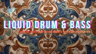 Relaxing Liquid Drum and Bass | Mellow Bass & Smooth Grooves for Deep Relaxation