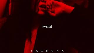 Faaruka - Twisted (Official Audio)