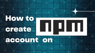How to create account on npm.js home work by sir zia