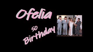 Ofelia,  50 Bithday...