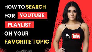 How to Search for Youtube Playlists on Your Favorite Topic