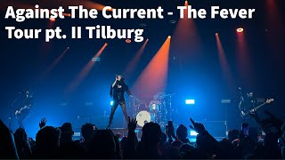 Against the Current - The Fever Tour pt. II Tilburg 2022 [FULL SHOW]
