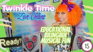 Twinkle Time LIVE Online! Educational - Bilingual -Musical Fun! |Im Baaaaack!