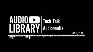 Tech Talk - Audionautix