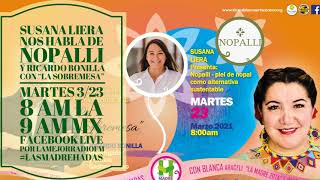 Susana Liera  Nos habla de  NOPALLI Y Ricardo Bonilla  Con “La Sobremesa”