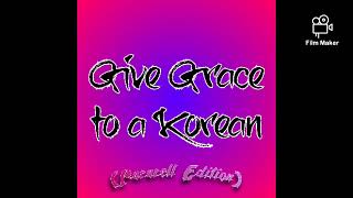 Give Grace to a Korean (Pararell Edition)