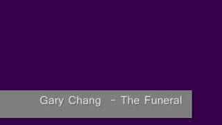 Gary Chang - The Funeral