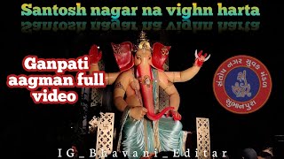 Santosh Nagar na vighn harta 2024 ganpati aagman full video ......  Ganesh Aagman video 🙏🥰