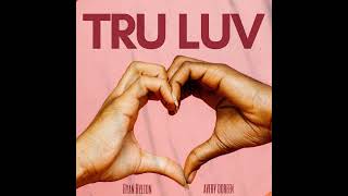 Ryan Hylton & Avery Doreen - Tru Luv