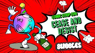 8UBBLES - COMIC STRIP - Issue 024 "Cease and Desist"