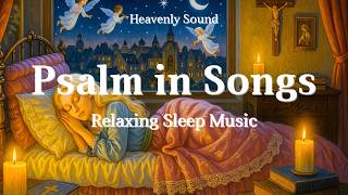 Sacred Sleep ✦ Psalms in Songs for Sleep