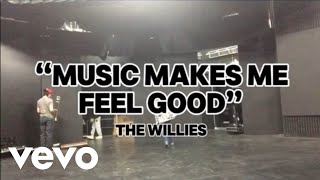 THE WILLIES - Music Makes Me Feel Good  (Official Music Video)
