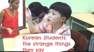 Korean Students N The strange things they say o_0 ㅋㅋㅋ