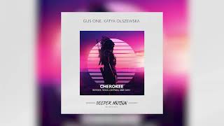 Gus One, Katya Olszewska - Cherokee (MOKX Remix)