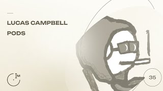 35 - Pods with Lucas Campbell