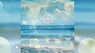 Caldera - Reflections [Full EP]
