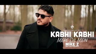 Kabhi Kabhi  Mere Dil Mein - MIKE Z || 2FAMOUS [Official Music Video] 
