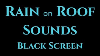 10 Hours Rain Sounds on Roof Top for Sleeping | Black Screen | Sleep Rain | Sleep Sounds