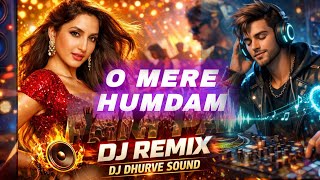 O Mere Humdam ❤️ New Love Remix 2026 | Romantic DJ Version