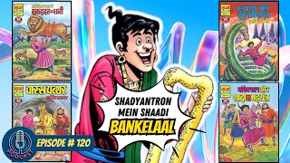 Podcast #120: Bankelaal dobara | Raj Comics | Shadyantron mein Vikram ki Shaadi | Indra ka Sinhasan