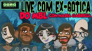 Live com a Ex-Gótica do MBL (ELA VAI) - Part. Maria Gabriela - Caverna do Ogro Podcast