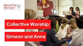 Collective Worship from Beverley Minster - Simeon and Anna