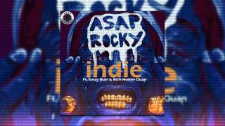 Asap Rocky - Indie ft Sway Burr & Rich Homie Quan (OFFICIAL VIDEO)