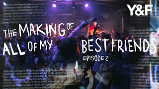 The Making of All Of My Best Friends (Documentary Series) - Episode 2