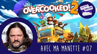 Avec ma manette #07 : Focus sur Overcooked
