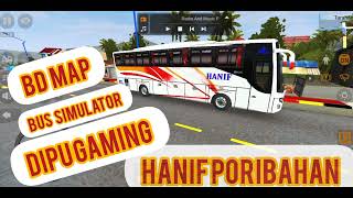 BUS SIMULATOR INDONESIA || BD MAP || DIPU GAMING || HANIF PORIBAHAN ||
