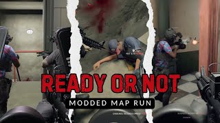 Ready Or Not Modded Map Run