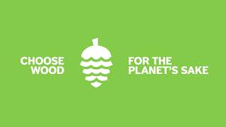 Choose Wood. For the Planet's Sake
