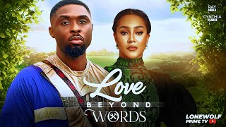 LOVE BEYOND WORDS - Ray Adeka, Cynthia Clarke, Nigerian Movies 2025 Latest Full Movies.