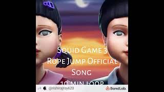Squid Game 3 "Rope Jump" (꼬마야 꼬마야) Official Audio Song|10 Minutes Loop.